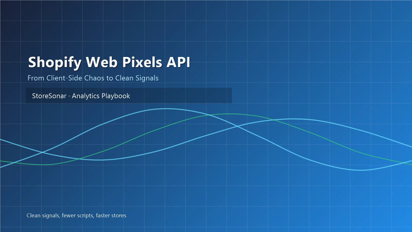 From Client-Side Chaos to Clean Signals: A Practical Guide to Shopify Web Pixels API